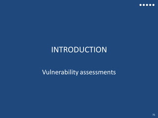 INTRODUCTION
Vulnerability assessments
75
 