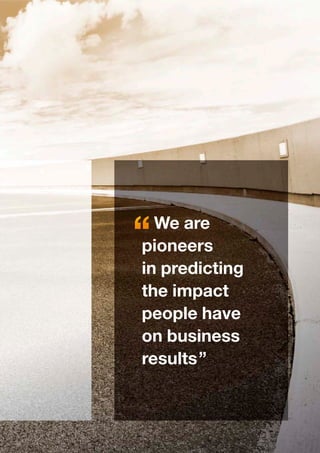 We are
pioneers
in predicting
the impact
people have
on business
results”
 