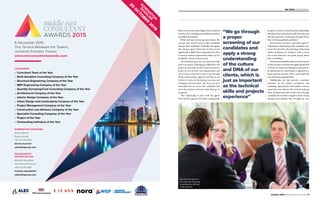 on topic RECRUITMENT
October 2015 Middle East Consultant 11
them to have more knowledge than an internal
recruiter who's working several different markets
and different positions."
While in-house resourcing teams reduce the
cost per hire, and the time to find candidates
and get them mobilised, Taraboulis also agrees
that using an agency from time to time can be
significantly helpful. This is especially true when
it comes to massive requirements which can't be
handled by only the in-house team.
“Recruitment agencies can assist and help
with sourcing for challenging or difficult-to-fill
positions, and when we have mass recruitment
needs. In case we have very large projects and
our in-house team has no time to go through
all the requirements, agencies can help us cut
it short in terms of advertising vacancies and
arranging technical input. But if we can do it
internally, then we source the candidates and
close the position in-house rather than go to
an agency.
"Our relationship is more with the agents
than with the agencies. It’s about working with
an agent, so when you build up that relationship
withthem,theyunderstandexactlywhatyouneed
and they have their connections through whom
they can bring qualified candidates."
Parish points out that a specialist agency's
independent relationship with candidates also
means that they have the advantage of knowing
which candidates are willing to make a move
but would otherwise not speak openly about
their availability.
"Sometimes candidates often are in the top tier
oftheirprofessionandhavethehighlydesiredskill
sets that our clients are looking for, and prefer to
be represented by a third party as opposed to a
direct in-house recruiter. This is particularly the
case with senior appointments.
"Additionally, we also provide a seamless
extension of our client's recruitment and
marketing departments and enable in-house
teamstobemoreefficient.Thiswedobyreducing
those all-important time-to-hire ratios through
candidates we are able to supply to them, having
already saved valuable time through our own
“We go through
a proper
screening of our
candidates and
apply a strong
understanding
of the culture
and DNA of our
clients, which is
just as important
as the technical
skills and projects
experience”
Recruitment agencies
can help with sourcing
candidates for difficult
to fill positions.
CATEGORIES
▲ Consultant Team of the Year
▲ Multi-discipline Consulting Company of the Year
▲ Structural Engineering Company of the Year
▲ MEP Engineering Company of the Year
▲ Quantity Surveying/Cost Consulting Company of the Year
▲ Architectural Company of the Year
▲ Interior Design Company of the Year
▲ Urban Design and Landscaping Company of the Year
▲ Project Management Company of the Year
▲ Construction Law Advisory Company of the Year
▲ Specialist Consulting Company of the Year
▲ Project of the Year
▲ Outstanding Individual of the Year
N
O
M
IN
ATIO
N
D
EAD
LIN
E
20
O
C
TO
BER
2015
6 December 2015
The Terrace Between the Towers,
Jumeirah Emirates Towers
www.meconsultantawards.com
SPONSORS
SPONSORSHIP
OPPORTUNITIES
Michael Stansfield
Commercial Director
+971 4 375 5497
michael.stansfield@
cpimediagroup.com
NOMINATION ENQUIRIES
Davina Munro
Deputy Editor
+971 4 375 5475
davina.munro@
cpimediagroup.com
 