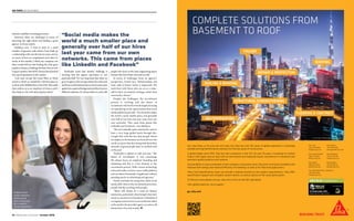 on topic RECRUITMENT
12 Middle East Consultant October 2015
internal candidate screening processes."
However, there are challenges in terms of
attracting the right talent and finding a good
agency–in-house match.
Salisbury says, "I tend to stick to a small
number of agencies with whom I have built up
a relationship with over the last six years, and we
are aware of how we complement each other. In
terms of the market, I think any company out
there would tell you that finding the truly great
people is always a challenge because they are not
ingreatnumbers.ButWSP|ParsonsBrinckerhoff
has a good reputation in the market.
"Last year, we got the Great Place to Work
award in which we ranked the 12th best place to
work at in the Middle East or the UAE. This really
does enforce us as an employer of choice, and it
does help us a lot with attracting key talent."
Taraboulis notes that another challenge is
ensuring that the agency specialises in one
particular field. “It's very important that when we
gotoanagency,theyarespecialistswhoonlywork
andfocusonthebusinessthatwedo,becausesome
agentshaveageneralbackgroundandtheyfocuson
different industries. It's always better to work with
“Social media makes the
world a much smaller place and
generally over half of our hires
last year came from our own
networks. This came from places
like LinkedIn and Facebook”
Despite social
media platforms
adding value,
there will always
be a need for
human nteraction.
people who focus on the main engineering aspect
because they have better networks as well."
In terms of challenges from an agency's
perspective, Parish says, "Relationships and
trust with in-house teams is important. We
work best with those who see us as a value-
add to their recruitment strategy, rather than
necessarily a threat."
Despite the challenges, the recruitment
process is evolving and the future of
recruitment will involve brands largely focusing
on capitalising on the opportunities that social
media platforms provide. "Social media makes
the world a much smaller place, and generally
over half of our hires last year came from our
own networks. This came from places like
LinkedIn and Facebook," says Salisbury.
"We use LinkedIn quite extensively, and we
have a very large global reach through this.
Couple this with the fact that people whom
we employ in the business are from all over the
world, we know that they bring with them their
network of good people they've worked with
in the past."
Taraboulis is upbeat as well and says, “The
future of recruitment is very promising.
We always focus on employer branding and
marketing and this is a key element in the
recruitment process. With current technology
and social media, we have a more visible platform
and can attract thousands of applicants without
spending much on advertising and agencies.”
Parish concludes by saying that while social
media adds value to the recruitment processes,
people still like working with people.
“There will always be a need for human
interaction, particularly when hiring for key mid-
senior or executive level positions. Ultimately, if
a company wants to have access to the best talent
in the market, the specialist agency recruiter will
always have a key role to play.”
FAÇADE
WATERPROOFING
REPAIR & PROTECTION
SEALING & BONDING
ROOFING
FLOORING & COATINGS
STRUCTURAL STRENGTHENING
COMPLETE SOLUTIONS FROM
BASEMENT TO ROOF
You may know us for just one skill area, but Sika has over 100 years of global experience in providing
durable and high performance solutions for the key areas of construction.
A global leader since 1910, Sika has had a presence in the GCC for over 50 years, increasing its market
share in the region year on year with its well-known and respected brand, consistency in innovation and
premium quality products and systems.
Sustainability is a key component of the company’s innovation drive; Sika aims to enhance durability and
improve both energy and material efficiency for buildings as well as for industrial applications.
Sika’s local Specifications team can provide a tailored solution to your project requirements. They offer
specification support and complete system details, as well as advice on life-cycle optimisation.
To find out more please visit gcc.sika.com or click on the QR code below.
Sika: global expertise, local support.
gcc.sika.com
VISIT US AT:
Co-located with
23-26 November 2015
Dubai World Trade Centre
STAND MEC C87
SIKA UAE
+971 4 439 8200
info@ae.sika.com
SIKA INTERNATIONAL CHEMICALS
+971 2643 0364
info@ae.sika.com
SIKA QATAR
+974 4016 3366
sika.qatar@bh.sika.com
SIKA SAUDI ARABIA
+966 11 2176532
info@sa.sika.com
SIKA BAHRAIN
+973 17 738 188
info@bh.sika.com
SIKA KUWAIT
+96 599 708 107
info@bh.sika.com
SIKA OMAN
+968 2412 4826
info@ae.sika.com
This image is for illustrative purposes only
 