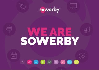 WE ARE
SOWERBY
 
