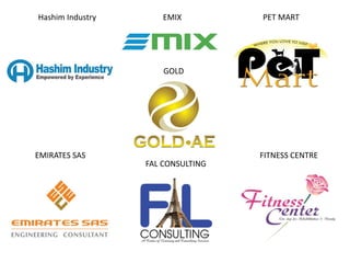 EMIXHashim Industry PET MART
EMIRATES SAS
FAL CONSULTING
FITNESS CENTRE
GOLD
 