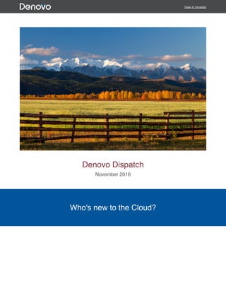 View in browser
Denovo Dispatch
November 2016
Who's new to the Cloud?
 