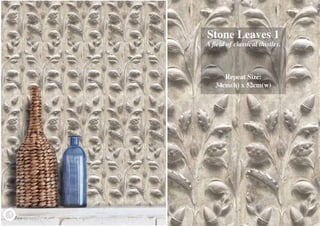 Stone Leaves 1
A field of classical thistles.
Repeat Size:
34cm(h) x 52cm(w)
 