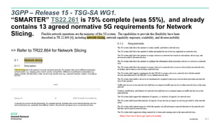 3GPP – Release 15 - TSG-SA WG1.
“SMARTER” TS22.261 is 75% complete (was 55%), and already
contains 13 agreed normative 5G requirements for Network
Slicing.
Confidential 51
=> Refer to TR22.864 for Network Slicing
 