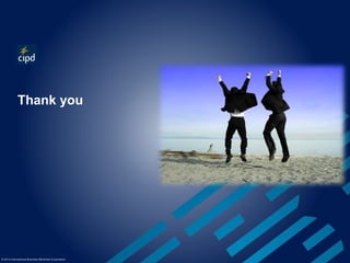 Thank you 
© 2014 International Business Machines Corporation 
 