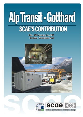 Systems Communication Automation Energy
Site - AGN Amsteg, Los. 252
Gotthard - Basistunnel Nord
Site - AGN Amsteg, Los. 252
Gotthard - Basistunnel Nord

 