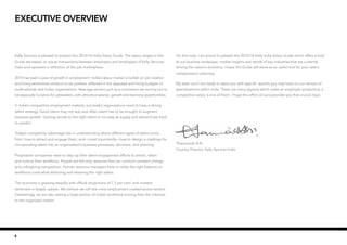 Kelly Services is pleased to present the 2015/16 India Salary Guide. The salary ranges in this
Guide are based on actual transactions between employers and employees of Kelly Services
India and represent a reflection of the job marketplace.
2015 has been a year of growth in employment. India’s labour market is bullish on job creation
and hiring sentiments continue to be positive, reflected in the appraisal and hiring budgets of
multinationals and Indian organisations. New-age sectors such as e-commerce are turning out to
be especially lucrative for jobseekers, with attractive salaries, growth and learning opportunities.
In India’s competitive employment markets, successful organisations need to have a strong
talent strategy. Good talent may not stay and often talent has to be brought to augment
business growth. Gaining access to the right talent is not easy as supply and demand are hard
to predict.
Today’s competitive advantage lies in understanding where different types of talent come
from, how to attract and engage them, and—most importantly—how to design a roadmap for
incorporating talent into an organisation’s business processes, decisions, and planning.
Progressive companies need to step up their talent engagement efforts to attract, retain
and nurture their workforce. People are the only resource that can confront constant change
and unforgiving competition. Human resource managers have to strike the right balance on
workforce costs while attracting and retaining the right talent.
The economy is growing steadily with official projections of 7.5 per cent and investor
sentiment is largely upbeat. We believe we will see more employment created across sectors.
Interestingly, we are also seeing a large portion of India’s workforce moving from the informal
to the organised market.
EXECUTIVE OVERVIEW
On this note, I am proud to present the 2015/16 Kelly India Salary Guide which offers a look
at our business landscape, market insights and trends of key industries that are currently
driving the nation’s economy. I hope this Guide will serve as an useful tool for your talent
compensation planning.
My team and I are ready to assist you with specific queries you may have on our sectors of
specialisations within India. There are many aspects which make an employee productive; a
competitive salary is one of them. I hope this effort of ours provides you that crucial input.
Thammaiah B.N.
Country Director, Kelly Services India
4
 