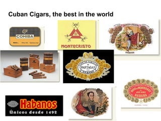 Cuban Cigars, the best in the world
 