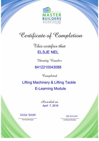 8412210043088
Lifting Machinery & Lifting Tackle
E-Learning Module
ELSJE NEL
SBE-2016-5641
April 7, 2016
Victor Smith
 