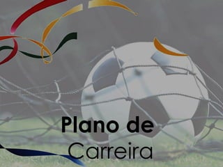 Plano de
Carreira
 