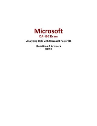 Analyzing Data with Microsoft Power BI
Microsoft
DA-100 Exam
Questions & Answers
Demo
 