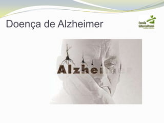 Doença de Alzheimer
 