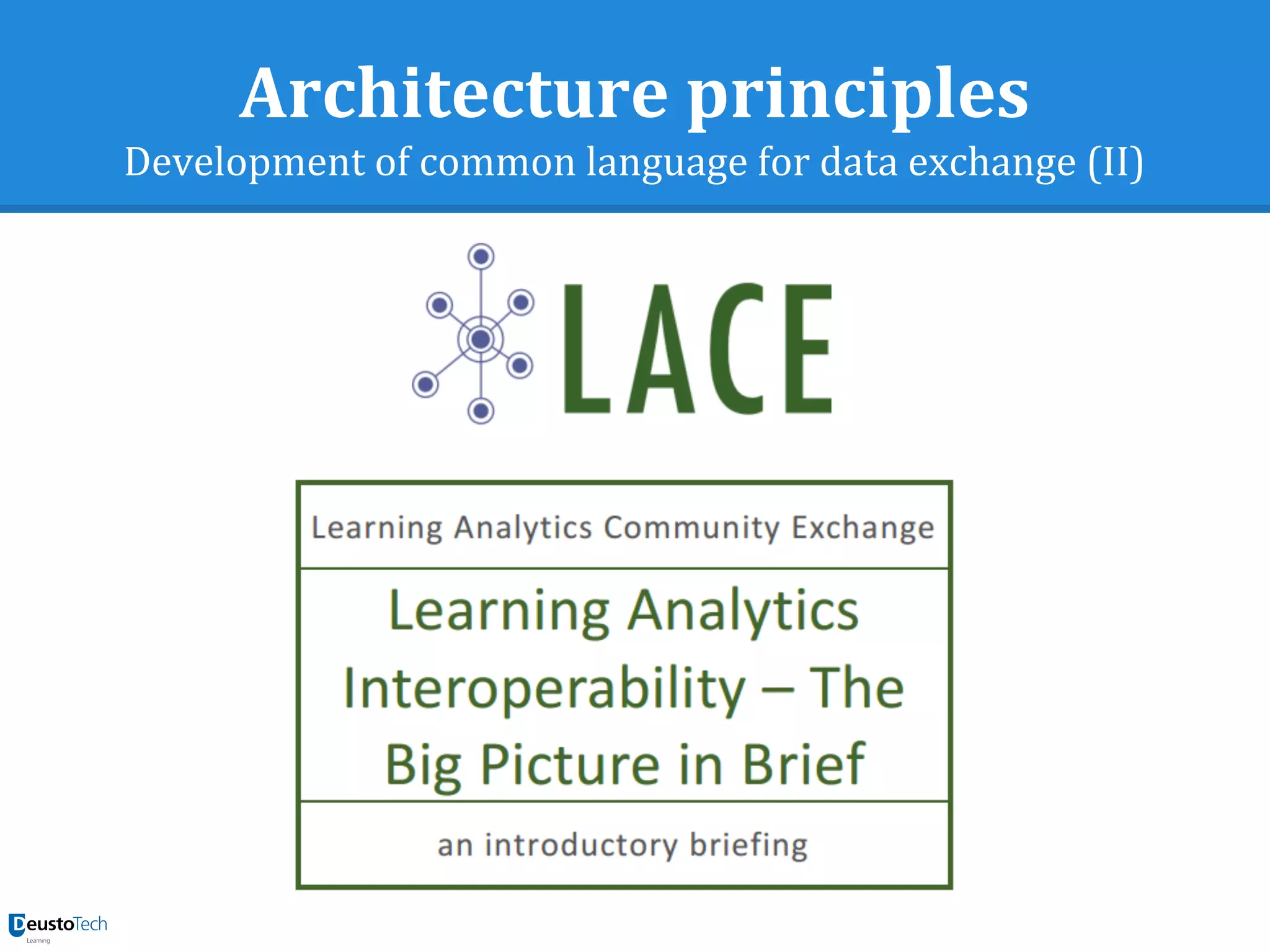 Architecture principles
Development of common language for data exchange (II)
 