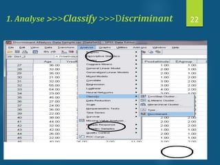 1. Analyse ˃>>Classify >>>Discriminant 22
 
