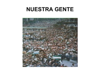 NUESTRA GENTE 