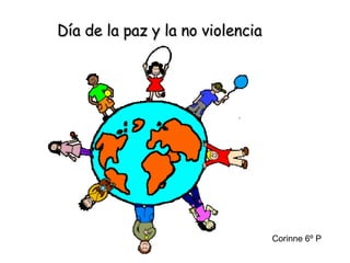 Día de la paz y la no violencia Corinne 6º P 