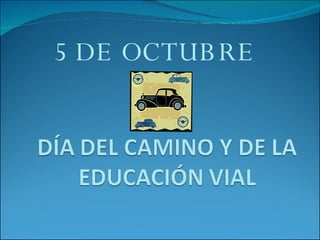 5 DE OCTUBRE 