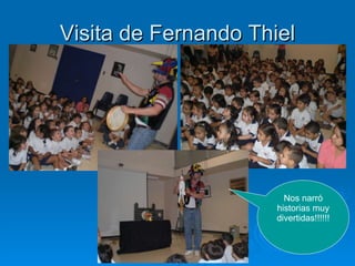 Visita de Fernando Thiel Nos narró historias muy divertidas!!!!!! 