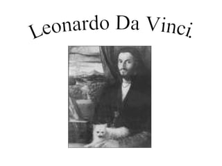 Leonardo Da Vinci. 