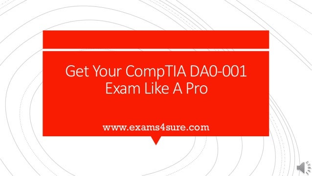 Get Your CompTIA DA0-001
Exam Like A Pro
www.exams4sure.com
 