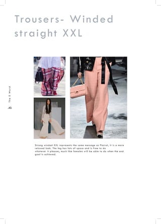 .40.
TheEWord
Trousers- Winded
straight XXL
Strong winded XXL represents the same message as Flairot, it is a more
relaxed look. The leg has lots of space and is free to do
whatever it pleases, much like females will be able to do when the end
goal is achieved.
 