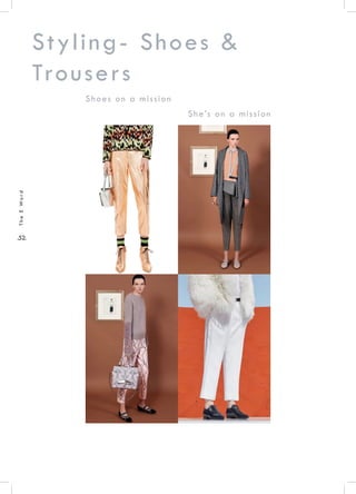 .52.
TheEWord
Styling- Shoes &
Trousers
Shoes on a mission
She’s on a mission
 