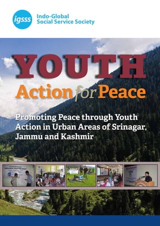 Youth
Promoting Peace through Youth
Action in Urban Areas of Srinagar,
Jammu and Kashmir
ActionforPeace
 