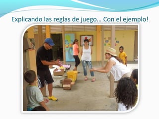 Explicando las reglas de juego… Con el ejemplo!