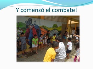 Y comenzó el combate!