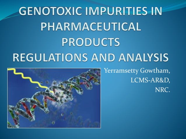 genotoxic_impurities-Gowtham | PPTX