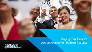© 2014 RealEstateAuctions.com All Rights Reserved
Buying Real Estate?
Use an Auction For the Best Results!
 