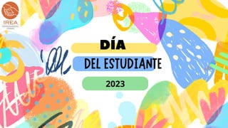 2023
DÍA
DEL ESTUDIANTE
 