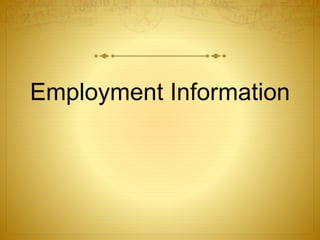 Employment Information
 