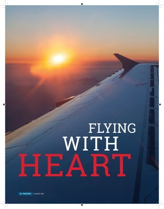 FLYING
WITH
HEART
24 TRUSTED SUMMER 2016
 