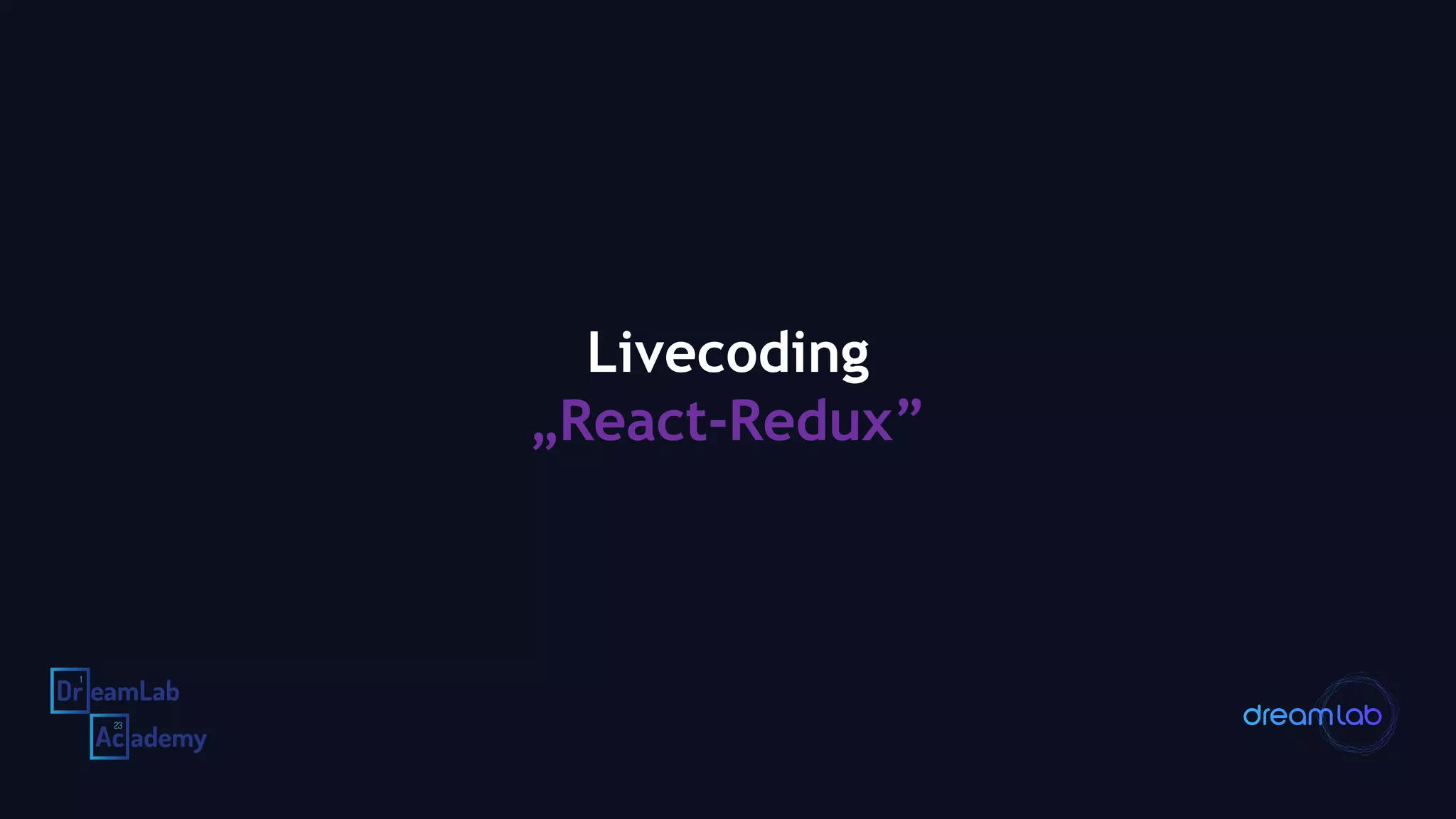 Livecoding
„React-Redux”
 