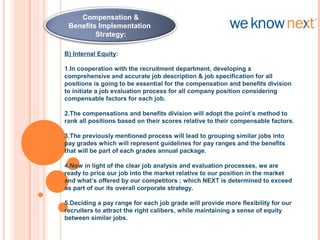 B) Internal Equity:
 
Compensation &
Benefits Strategy:
Compensation &
Benefits Implementation
Strategy:
 