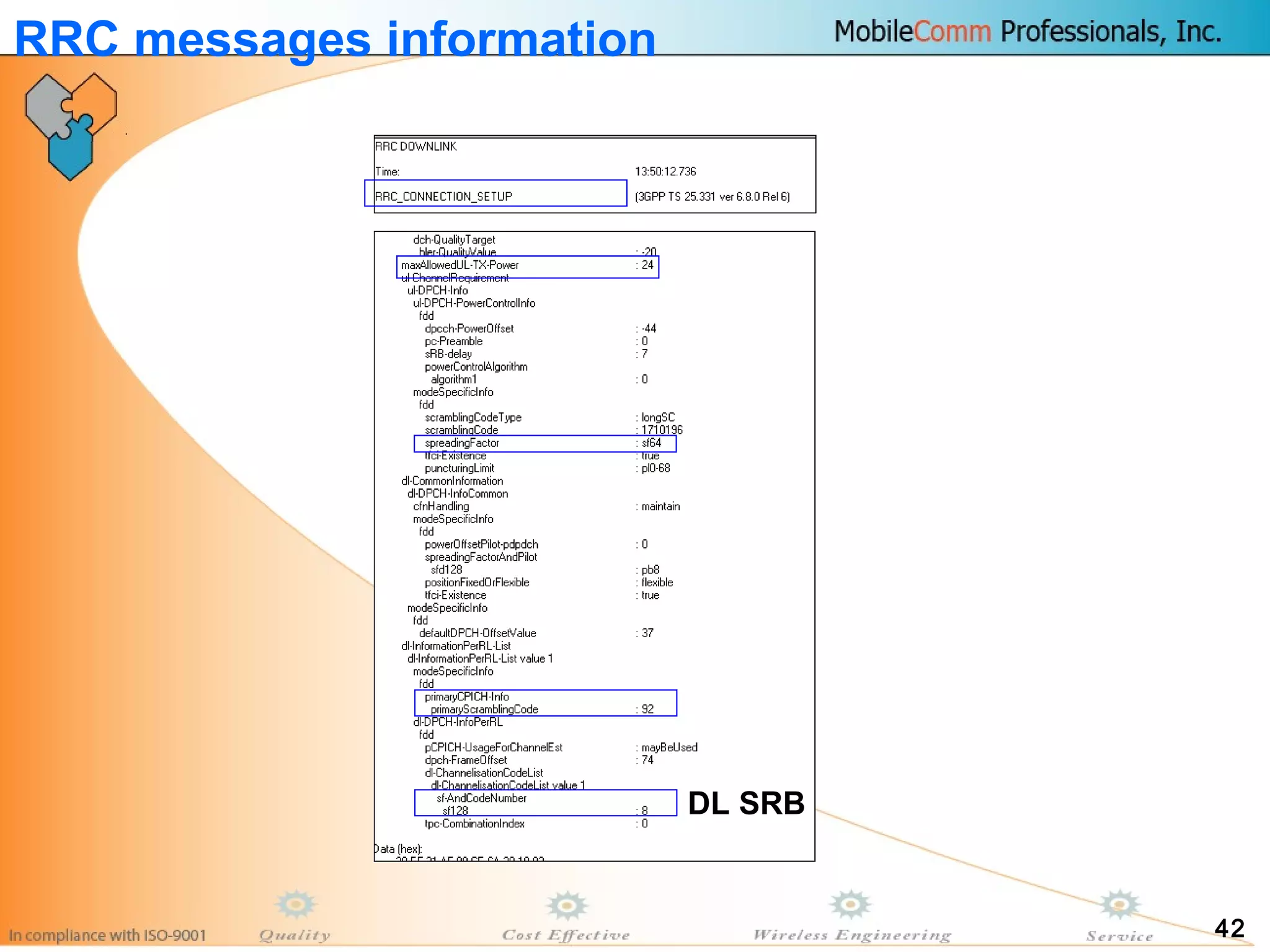 42
RRC messages information
DL SRB
 