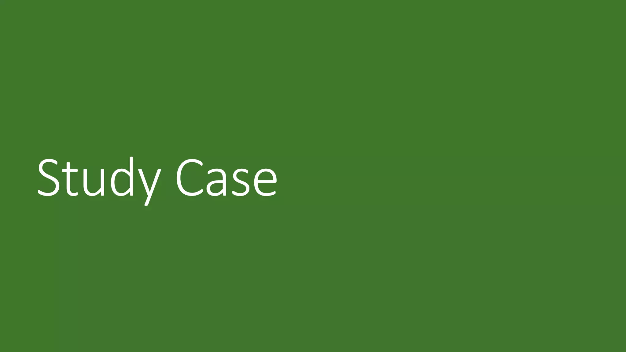 Study Case
 