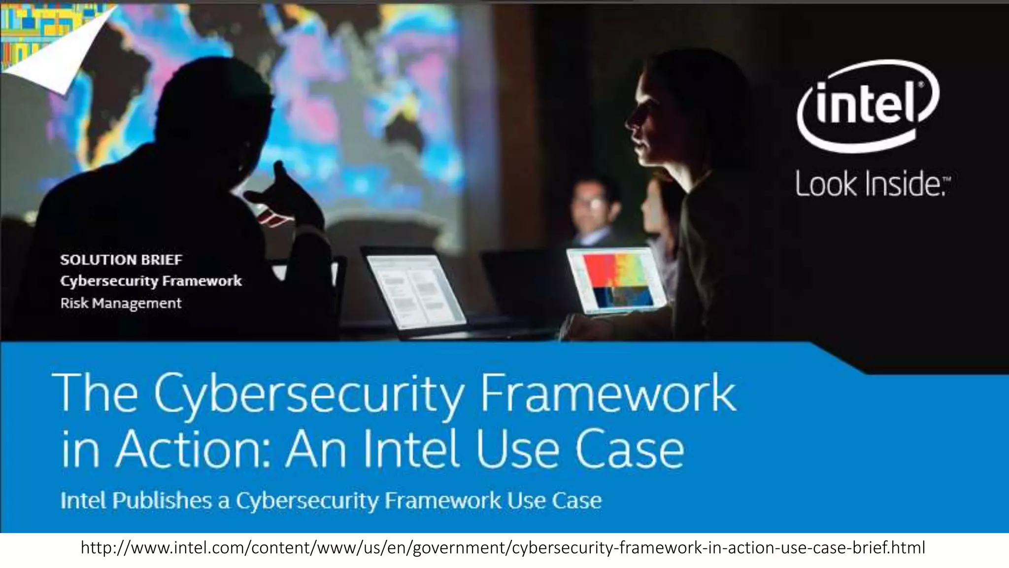 http://www.intel.com/content/www/us/en/government/cybersecurity-framework-in-action-use-case-brief.html
 