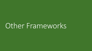Other Frameworks
 