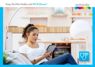 Keep WLANs Healthy with Wi-Fi Doctor®
 