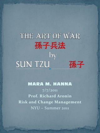 MARA M. HANNA
7/7/2011
Prof. Richard Aronin
Risk and Change Management
NYU – Summer 2011  
 