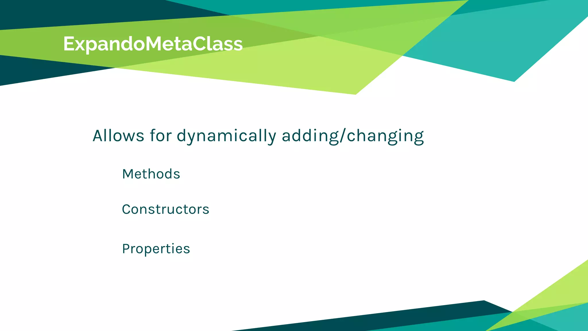 ExpandoMetaClass
Allows for dynamically adding/changing
Methods
Constructors
Properties
 