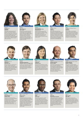 7
Colleen Lloyd
American
Business Partner
Neo@Ogilvy
London, UK
Global digital marketing specialist with
expertise in the travel and consumer
electronics sectors. Built a multicultural
team of nine professionals in under a year
to oversee the strategic planning, buying
and implementation of digital media.
Strong background with international client
accounts across the APAC and the EMEA
regions, resulting in a 300% increase in
revenue year-on-year.
Tiago Luchini
Brazilian
CEO / CTO
Hintfy / Savalanche
Oulu, Finland
Experienced technology entrepreneur.
Founded three hi-tech companies and
created strategic products generating
revenue of more than US$20m. Extensive
experience of leading multinational,
multicultural teams and delivering
multimillion US dollar IT products and
services to more than 100 countries.
Established two cost-efficient R&D centres
in China and facilitated several new
strategic service lines.
Lili Luizova
Bulgarian
Associate Director
Baumschlager Eberle Group
Hong Kong, China
Seasoned business professional with
extensive international exposure. Cross-
sector experience in architecture, design,
and real estate investment and
development across Europe and Asia.
Currently a team member of one of
Europe’s recognised sustainable building
design pioneers.
Jonathan Ma
British
Investment Director
Dunedin
London, UK
Senior private equity professional.
Responsible for originating, evaluating and
executing buyout investments in addition
to driving value growth and international
expansion of companies within the buyout
fund portfolio. Previously COO of a private
equity firm and co-founder of a technology
start-up. Experience of management
consulting and investment banking in
Europe, the US and the Middle East.
Ekta Malhotra
British
Strategy Senior Manager, Telecoms
Accenture
London, UK
Senior manager in an international
consultancy with extensive experience in
strategic planning and execution globally.
An expert speaker and writer on telecom
trends and advocate of gender diversity.
Shortlisted for the 2013 Strategy
Consultant of the Year award by the
Management Consulting Association.
Steven Matthew
Australian
Regional Manager, Asia
Hyde Marine
Hong Kong, China
Extensive experience in maritime and oil
industries. Qualified sea-going chief
engineer and lawyer. Broad experience in
shipping, trade and commodities disputes.
Successfully established and developed a
regional sales office, fostered client
relationships and conducted competitor
monitoring and analysis.
Elliott H. Merck
American
Producer
Elliott Merck Entertainment
Charleston / New York / Los Angeles, USA
Founder of a successful start-up within the
media industry. Leads the acquisition of
film and television rights for projects
spanning various genres. Responsible for
the development of original content for
each respective project.
Cai Xia Miao
British
Finance Director
Loedige Asia
Hong Kong, China
Senior executive responsible for running
operations across Asia. Successfully set up
five subsidiaries and implemented internal
control procedures. Cross-functional
expertise in project management, finance,
HR, tax and legal aspects. Previously led a
team auditing a leading tourist company in
China.
Tamas Molnar
Hungarian
Adviser on international consumer issues
European Commission
Brussels, Belgium
Responsible for representing EU consumer
policy in international negotiations.
Successfully led the implementation of
new EU legislation establishing a European
cross-border public enforcement network
of 250 authorities. Co-financed a
Pan-European network with EU
governments, advising cross-border
consumers on their rights.
Wasib Muhammad
Canadian
Manager, Engineered Systems Projects
Rockwell Automation
Republic of Singapore
Responsible for developing regional
management capabilities, identifying risk
and fostering relationships with customers
through the project life cycle. Managed
and led a complex multidisciplinary project
portfolio of more than US$40m across the
Asia Pacific region. Extensive experience
within the Asian and North American
markets.
Dave Nash
American
Entrepreneur / Consultant
Private enterprise
Shenzhen, China
Entrepreneur with extensive start-up
experience across the health and wellness,
real estate and travel industries.
Succesfully founded a consulting business
specialising in sales incentives for the
direct selling industry. Doubled top-line
sales revenues of three small to
medium-sized companies within a year.
Adam Nathu
British / Canadian / Indian
CEO
Private enterprise
London, UK
Successful entrepreneur and strategy
consultant. Broad international experience
across six continents with rich cross-sector
and cultural knowledge. Expertise in
market entry and business development in
emerging markets. Specific experience in
turnaround, conflict resolution and deal
negotiation in areas of political and
economic crisis. Background in merger
arbitrage, private equity advisory and
venture capital.
Temitope Odukoya
Nigerian
Associate Director
KPMG
Lagos, Nigeria
Senior finance professional. Currently
directing multiple teams to execute
cross-border M&A, transaction advisory
and valuation assignments for international
and local clients, and private equity firms.
Part of the African M&A and transaction
advisory team. Co-managing an advanced
M&A training programme for candidates
across Africa.
Alexander Orlov
Russian
CFO
IES-Trading
Moscow, Russian Federation
Highly experienced finance professional
with extensive expertise in banking, private
equity funds, manufacturing and energy
sectors. Currently managing financial
issues within an energy company with
sales exceeding US$700m. Previously
responsible for evaluating companies and
implementing investment projects
throughout Russia, Europe and Latin
America.
Karen Renae Owens
American
CEO
KRO Consulting
Dubai, UAE
Global consultant focused on the
not-for-profit and professional services
industries. Specific expertise in business
systems strengthening, global programme
management and collaborative partnership
development. Previously worked for a
major American charitable foundation in
both the US and Africa.
 