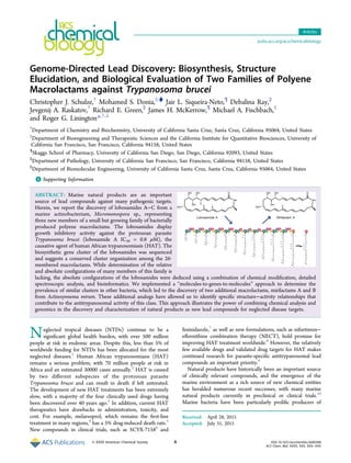 Genome-Directed Lead Discovery: Biosynthesis, Structure
Elucidation, and Biological Evaluation of Two Families of Polyene
Macrolactams against Trypanosoma brucei
Christopher J. Schulze,†
Mohamed S. Donia,‡,⧫
Jair L. Siqueira-Neto,¶
Debalina Ray,∥
Jevgenij A. Raskatov,†
Richard E. Green,§
James H. McKerrow,¶
Michael A. Fischbach,‡
and Roger G. Linington*,†,⊥
†
Department of Chemistry and Biochemistry, University of California Santa Cruz, Santa Cruz, California 95064, United States
‡
Department of Bioengineering and Therapeutic Sciences and the California Institute for Quantitative Biosciences, University of
California San Francisco, San Francisco, California 94158, United States
¶
Skaggs School of Pharmacy, University of California San Diego, San Diego, California 92093, United States
∥
Department of Pathology, University of California San Francisco, San Francisco, California 94158, United States
§
Department of Biomolecular Engineering, University of California Santa Cruz, Santa Cruz, California 95064, United States
*S Supporting Information
ABSTRACT: Marine natural products are an important
source of lead compounds against many pathogenic targets.
Herein, we report the discovery of lobosamides A−C from a
marine actinobacterium, Micromonospora sp., representing
three new members of a small but growing family of bacterially
produced polyene macrolactams. The lobosamides display
growth inhibitory activity against the protozoan parasite
Trypanosoma brucei (lobosamide A IC50 = 0.8 μM), the
causative agent of human African trypanosomiasis (HAT). The
biosynthetic gene cluster of the lobosamides was sequenced
and suggests a conserved cluster organization among the 26-
membered macrolactams. While determination of the relative
and absolute conﬁgurations of many members of this family is
lacking, the absolute conﬁgurations of the lobosamides were deduced using a combination of chemical modiﬁcation, detailed
spectroscopic analysis, and bioinformatics. We implemented a “molecules-to-genes-to-molecules” approach to determine the
prevalence of similar clusters in other bacteria, which led to the discovery of two additional macrolactams, mirilactams A and B
from Actinosynnema mirum. These additional analogs have allowed us to identify speciﬁc structure−activity relationships that
contribute to the antitrypanosomal activity of this class. This approach illustrates the power of combining chemical analysis and
genomics in the discovery and characterization of natural products as new lead compounds for neglected disease targets.
Neglected tropical diseases (NTDs) continue to be a
signiﬁcant global health burden, with over 500 million
people at risk in endemic areas. Despite this, less than 5% of
worldwide funding for NTDs has been allocated for the most
neglected diseases.1
Human African trypanosomiasis (HAT)
remains a serious problem, with 70 million people at risk in
Africa and an estimated 30000 cases annually.2
HAT is caused
by two diﬀerent subspecies of the protozoan parasite
Trypanosoma brucei and can result in death if left untreated.
The development of new HAT treatments has been extremely
slow, with a majority of the four clinically used drugs having
been discovered over 40 years ago.3
In addition, current HAT
therapeutics have drawbacks in administration, toxicity, and
cost. For example, melarsoprol, which remains the ﬁrst-line
treatment in many regions,4
has a 5% drug-induced death rate.5
New compounds in clinical trials, such as SCYX-71586
and
fexinidazole,7
as well as new formulations, such as nifurtimox−
eﬂornithine combination therapy (NECT), hold promise for
improving HAT treatment worldwide.8
However, the relatively
few available drugs and validated drug targets for HAT makes
continued research for parasite-speciﬁc antitrypanosomal lead
compounds an important priority.9
Natural products have historically been an important source
of clinically relevant compounds, and the emergence of the
marine environment as a rich source of new chemical entities
has heralded numerous recent successes, with many marine
natural products currently in preclinical or clinical trials.10
Marine bacteria have been particularly proliﬁc producers of
Received: April 28, 2015
Accepted: July 31, 2015
Articles
pubs.acs.org/acschemicalbiology
© XXXX American Chemical Society A DOI: 10.1021/acschembio.5b00308
ACS Chem. Biol. XXXX, XXX, XXX−XXX
 