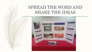 SPREAD THE WORD AND
SHARE THE IDEAS
 