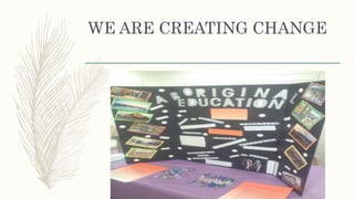 WE ARE CREATING CHANGE
 