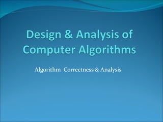 Algorithm  Correctness & Analysis 
