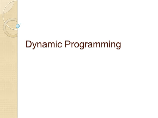 Daa:Dynamic Programing | PPTX | Programming Languages | Computing